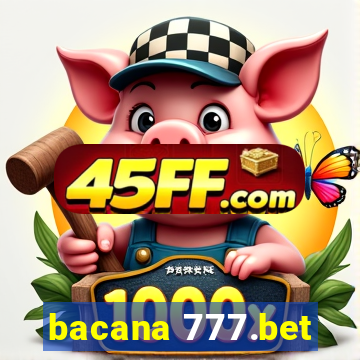 bacana 777.bet